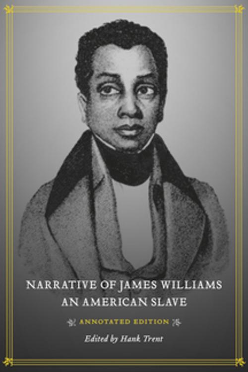 Cover of the book Narrative of James Williams, an American Slave by Hank Trent, LSU Press