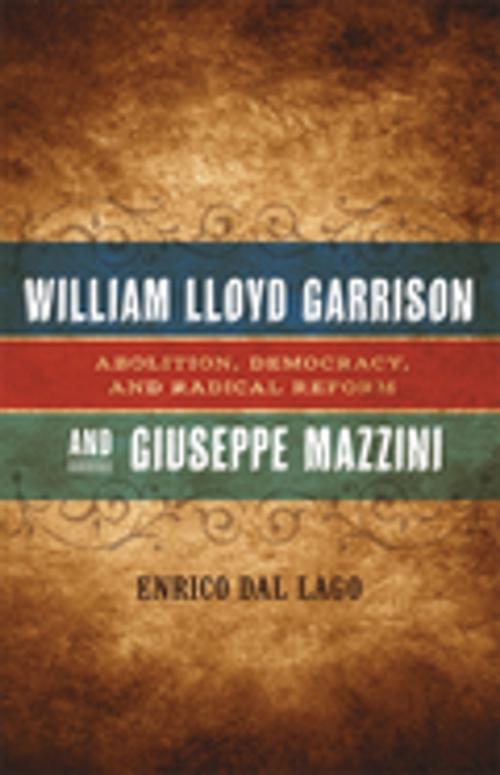 Cover of the book William Lloyd Garrison and Giuseppe Mazzini by Enrico Dal Lago, LSU Press