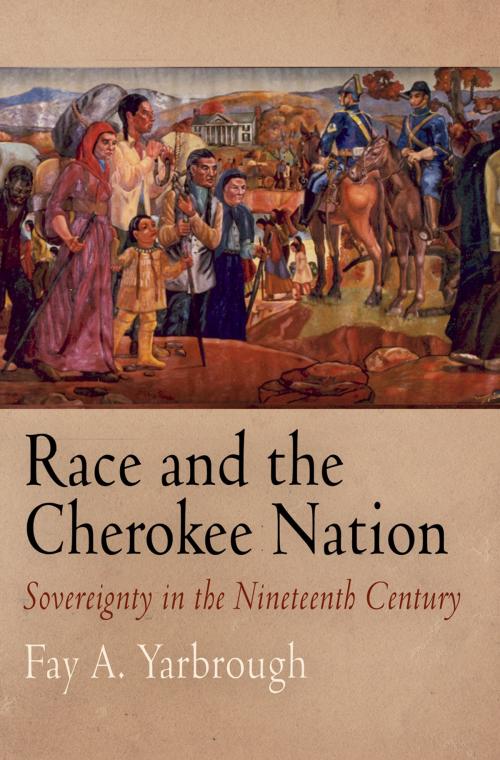 Cover of the book Race and the Cherokee Nation by Fay A. Yarbrough, University of Pennsylvania Press, Inc.