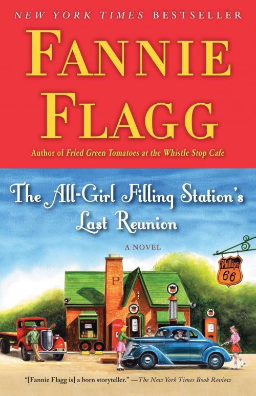 Cover of the book The All-Girl Filling Station's Last Reunion by Fannie Flagg, Random House Publishing Group