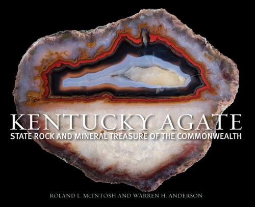 Cover of the book Kentucky Agate by Roland L. McIntosh, Warren H. Anderson, The University Press of Kentucky