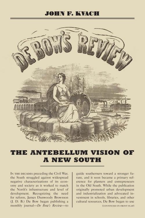 Cover of the book De Bow's Review by John F. Kvach, The University Press of Kentucky