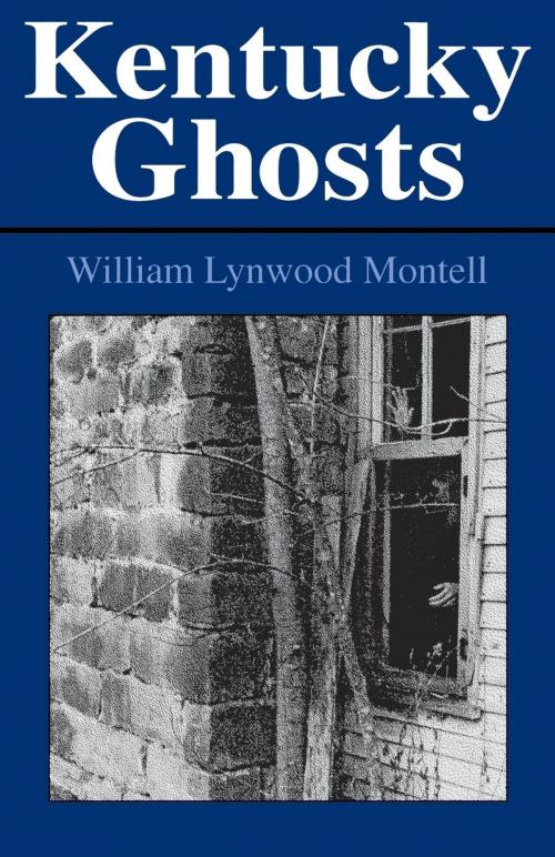 Cover of the book Kentucky Ghosts by William Lynwood Montell, The University Press of Kentucky