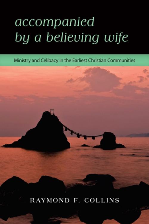 Cover of the book Accompanied by a Believing Wife by Raymond F. Collins, Liturgical Press