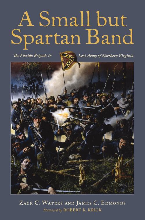 Cover of the book A Small but Spartan Band by Zack C. Waters, James C. Edmonds, University of Alabama Press