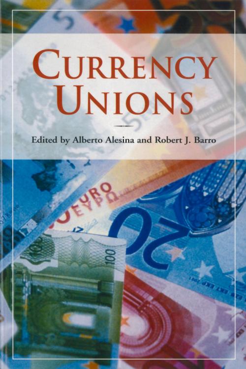 Cover of the book Currency Unions by Alberto Alesina, Robert J. Barro, Hoover Institution Press