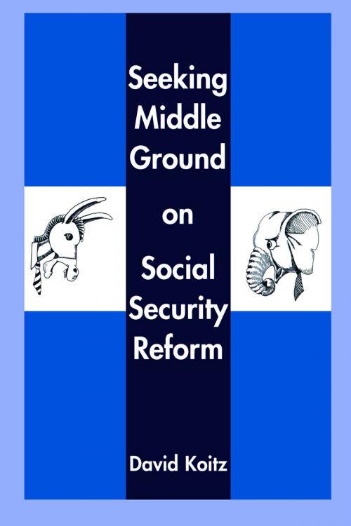 Cover of the book Seeking Middle Ground on Social Security Reform by David Koitz, Hoover Institution Press