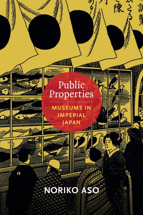 Cover of the book Public Properties by Noriko Aso, Duke University Press