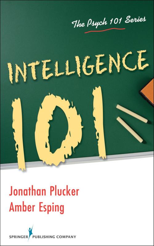 Cover of the book Intelligence 101 by Jonathan Plucker, PhD, Amber Esping, PhD, Springer Publishing Company