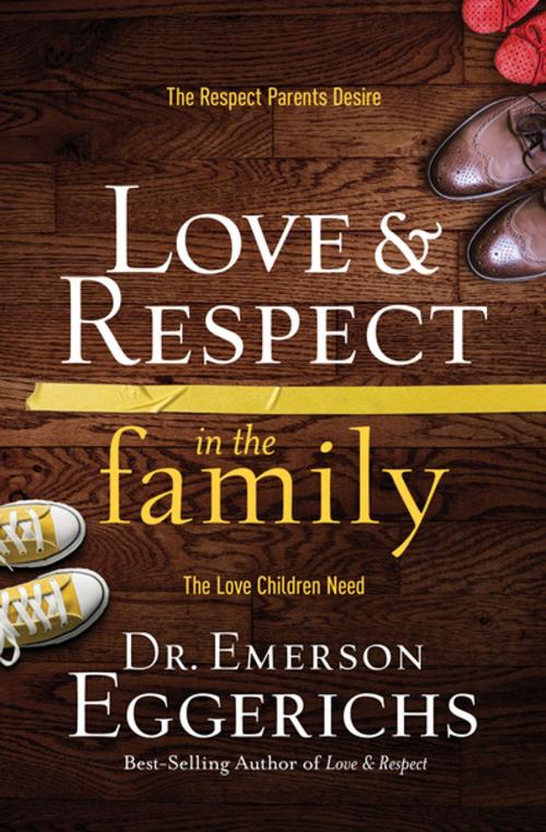 Cover of the book Love & Respect in the Family by Emerson Eggerichs, Thomas Nelson
