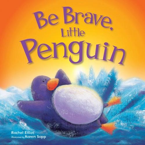 Cover of the book Be Brave, Little Penguin by Igloo Books Ltd, Igloo Books Ltd