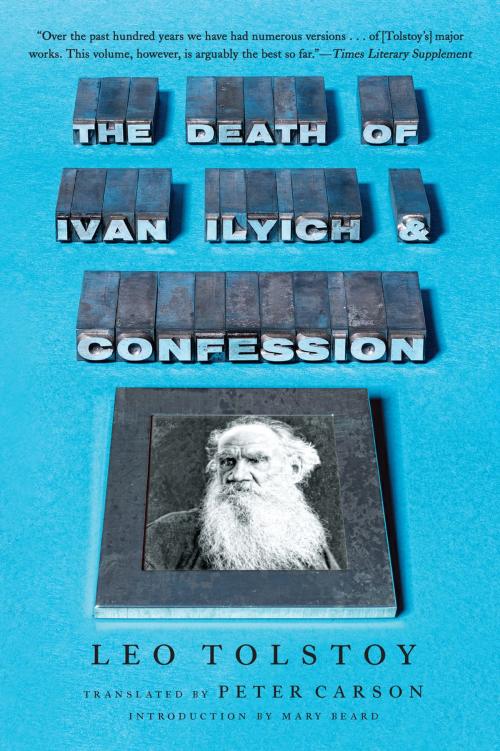Cover of the book The Death of Ivan Ilyich and Confession by Leo Tolstoy, Liveright