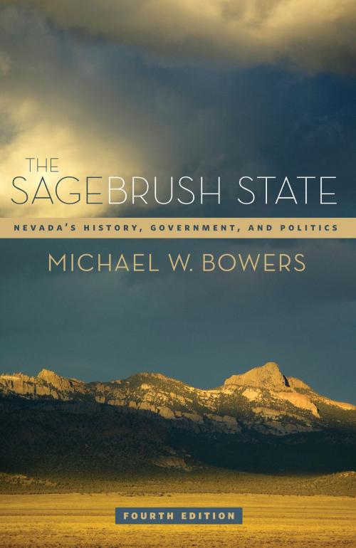 Cover of the book The Sagebrush State, 4th Ed by Michael W. Bowers, University of Nevada Press