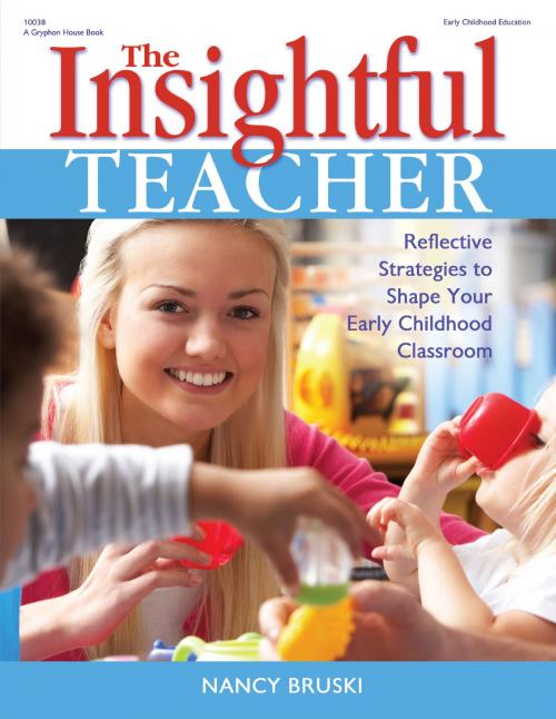 Cover of the book The Insightful Teacher by Nancy Bruski, Gryphon House Inc.