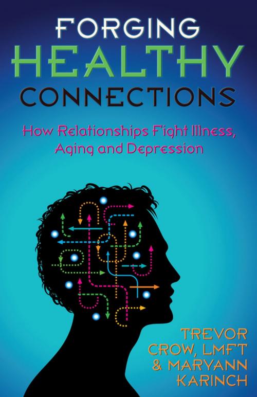 Cover of the book Forging Healthy Connections by Trevor Crow, Maryann Karinch, New Horizon Press
