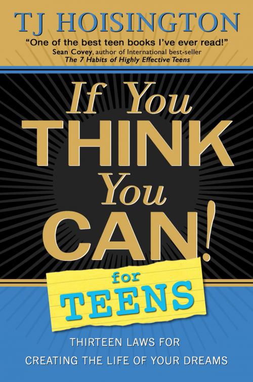 Cover of the book If You Think You Can! for Teens by TJ Hoisington, Aylesbury Publishing