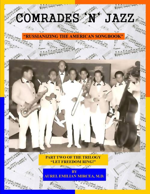 Cover of the book Comrades 'n' Jazz by Aurel Emilian Mircea, M.D., BookBaby