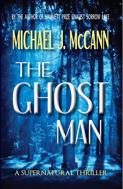 Cover of the book The Ghost Man by Michael J. McCann, Michael J. McCann