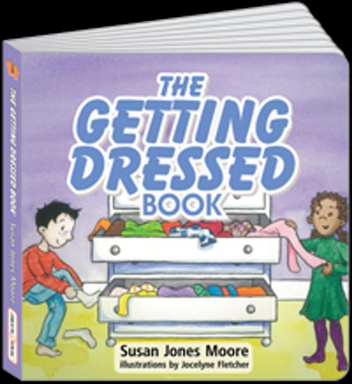 Cover of the book Childrens ebook: The GETTING DRESSED Book by Susan Jones Moore, 2Speak Enterprises