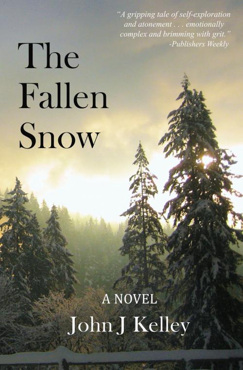 Cover of the book The Fallen Snow by John J Kelley, Stone Cabin Press