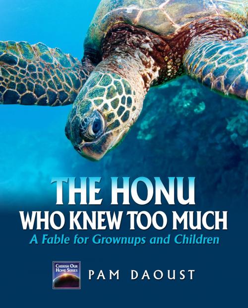Cover of the book The Honu Who Knew Too Much by Pam Daoust, Daoust Publishing