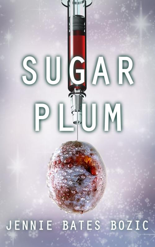 Cover of the book Sugar Plum by Jennie Bates Bozic, Jennie Bates Bozic