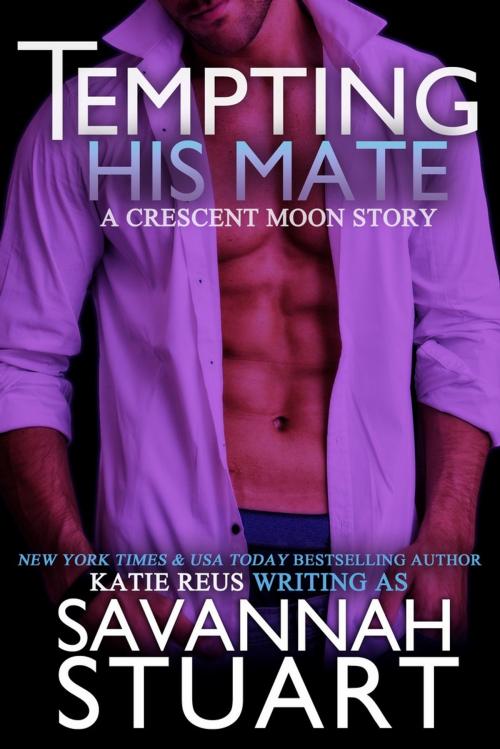 Cover of the book Tempting His Mate by Katie Reus, Savannah Stuart, Savannah Stuart