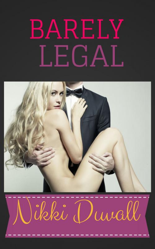 Cover of the book Barely Legal by Nikki  Duvall, Nikki Duvall