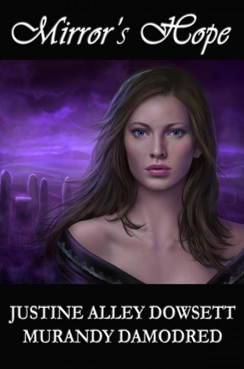 Cover of the book Mirror's Hope by Justine Alley Dowsett, Murandy Damodred, Mirror World Publishing