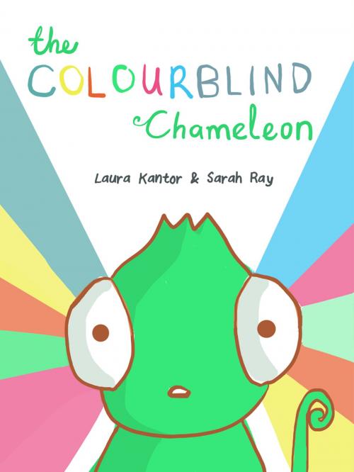 Cover of the book The Colourblind Chameleon by Laura Kantor, Sarah Ray, Squidgy Face Books