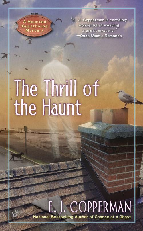 Cover of the book The Thrill of the Haunt by E.J. Copperman, Penguin Publishing Group