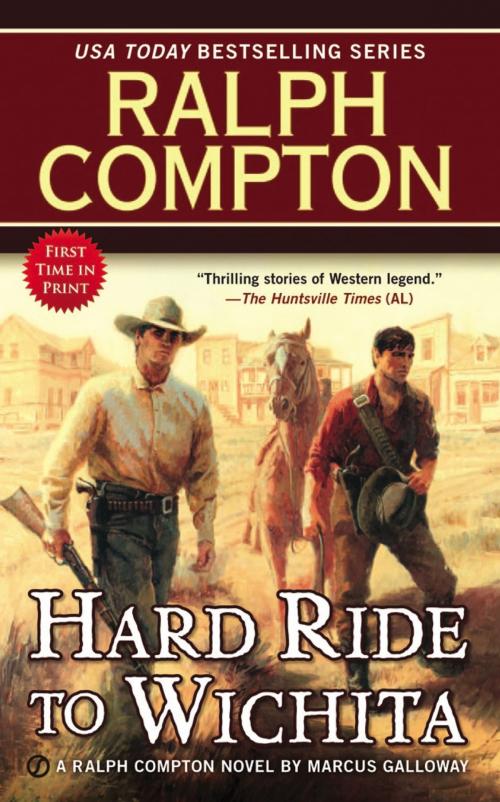 Cover of the book Ralph Compton Hard Ride to Wichita by Marcus Galloway, Ralph Compton, Penguin Publishing Group