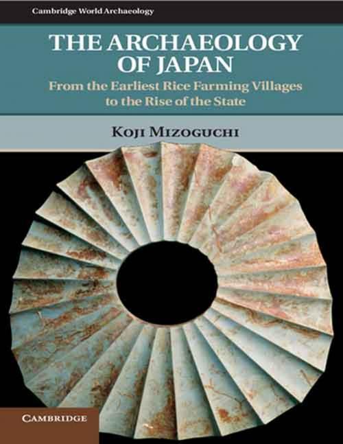Cover of the book The Archaeology of Japan by Koji Mizoguchi, Cambridge University Press