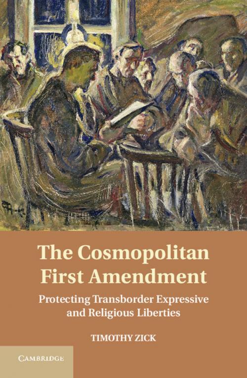 Cover of the book The Cosmopolitan First Amendment by Timothy Zick, Cambridge University Press