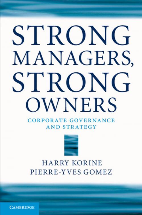 Cover of the book Strong Managers, Strong Owners by Harry Korine, Pierre-Yves Gomez, Cambridge University Press