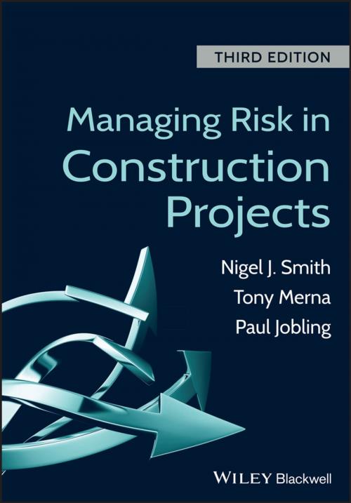 Cover of the book Managing Risk in Construction Projects by Tony Merna, Paul Jobling, Nigel J. Smith, Wiley