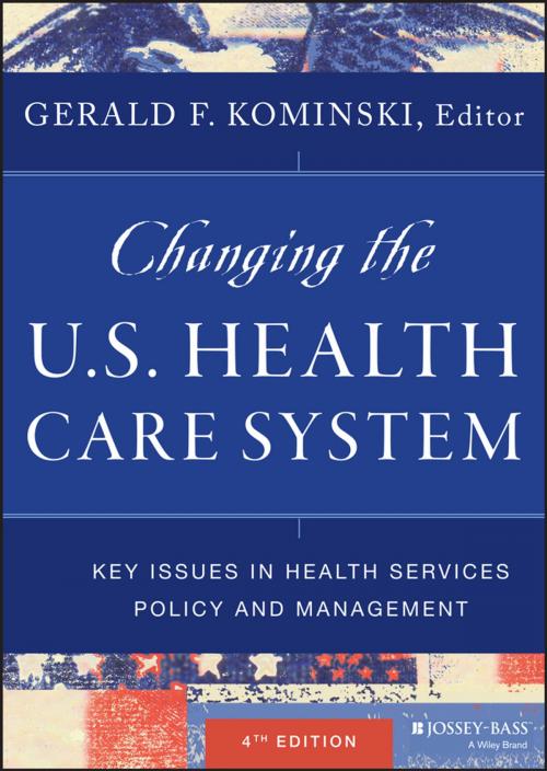 Cover of the book Changing the U.S. Health Care System by Gerald F. Kominski, Wiley
