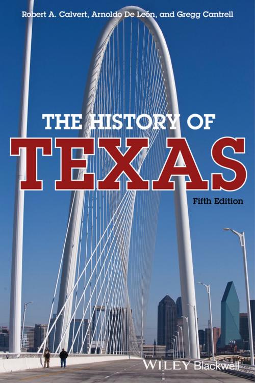 Cover of the book The History of Texas by Robert A. Calvert, Arnoldo De Leon, Gregg Cantrell, Wiley