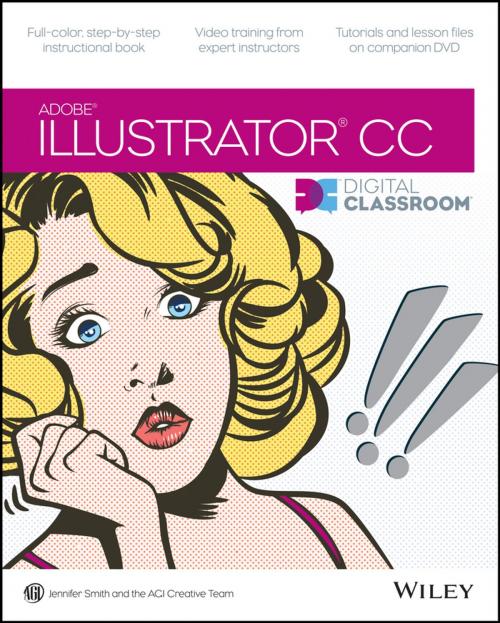 Cover of the book Illustrator CC Digital Classroom by Jennifer Smith, AGI Creative Team, Wiley