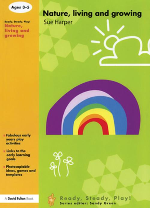 Cover of the book Nature, Living and Growing by Harper Sue, Taylor and Francis
