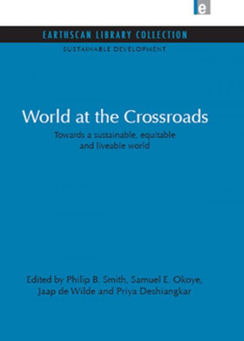 Cover of the book World at the Crossroads by Philip B. Smith, Samuel E. Okoye, Jaap de Wilde, Priya Deshingkar, Taylor and Francis