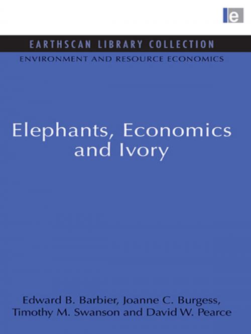 Cover of the book Elephants, Economics and Ivory by Edward B. Barbier, Joanne C. Burgess, Timothy M. Swanson, David W. Pearce, Taylor and Francis
