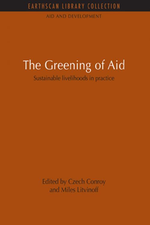 Cover of the book The Greening of Aid by Czech Conroy, Miles Litvinoff, Taylor and Francis