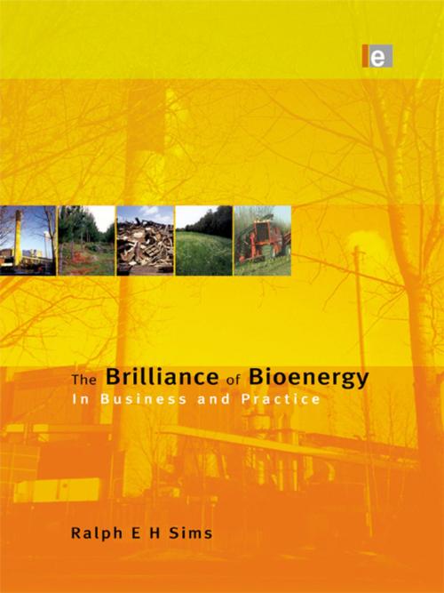 Cover of the book The Brilliance of Bioenergy by Ralph E H Sims, Taylor and Francis