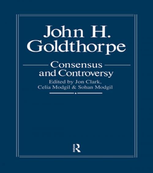 Cover of the book John Goldthorpe: Consensus And Controversy by , Taylor and Francis