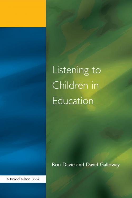 Cover of the book Listening to Children in Educ by Ronald Davie, David M. Galloway, Taylor and Francis