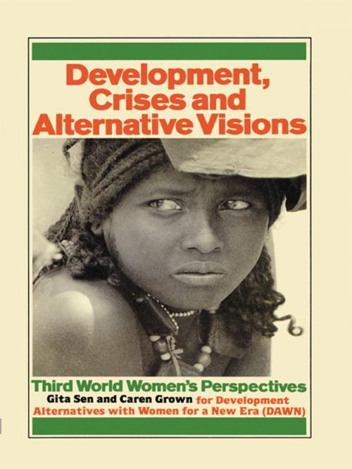 Cover of the book Development Crises and Alternative Visions by Gita Sen, Caren Grown, Taylor and Francis