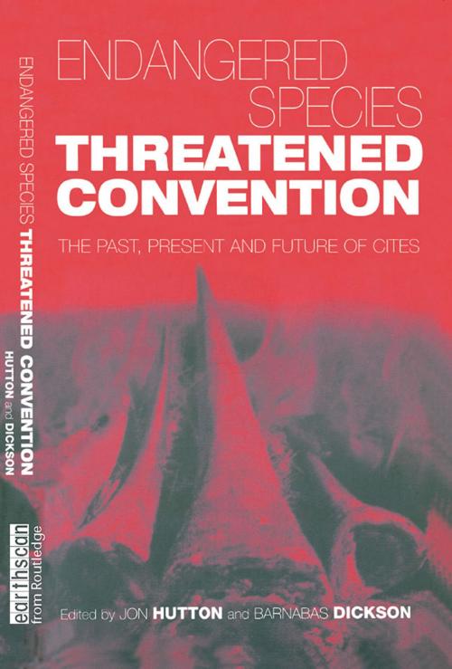 Cover of the book Endangered Species Threatened Convention by Barnabas Dickson, Taylor and Francis