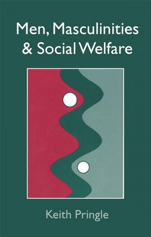 Cover of the book Men, Masculinity And Social Welfare by Keith Pringle, Taylor and Francis