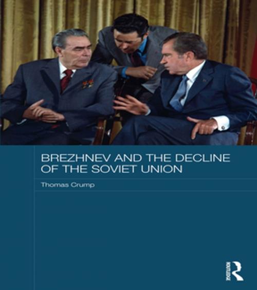 Cover of the book Brezhnev and the Decline of the Soviet Union by Thomas Crump, Taylor and Francis